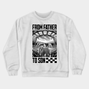 From Father to Son Crewneck Sweatshirt